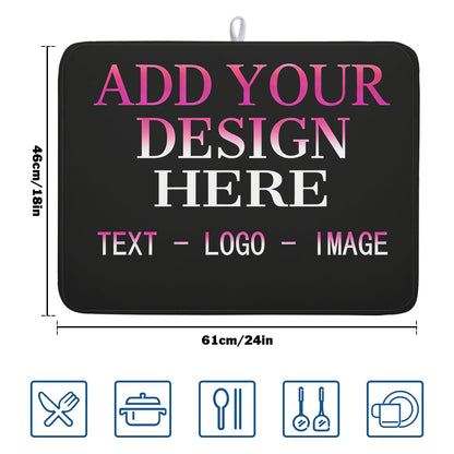 Custom Personalized Dish Drying Mat 18x24 Inch Customized Drying Mats with Picture Text for Kitchen Counter Custom Image Microfiber Absorbent Dishes Pad for Travel Festivals Family Memories Home Decor